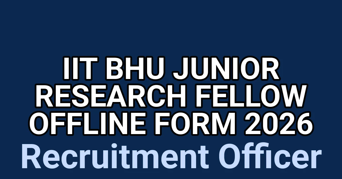 IIT BHU Junior Research Fellow Offline Form 2026 1