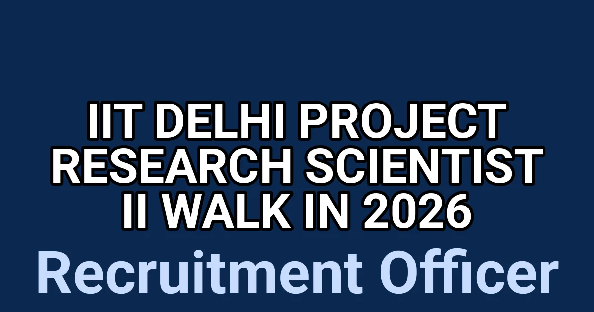 IIT Delhi Project Research Scientist II Walk in 2026 1 tmp8p62meiw