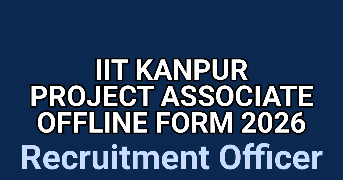 IIT Kanpur Project Associate Offline Form 2026 1