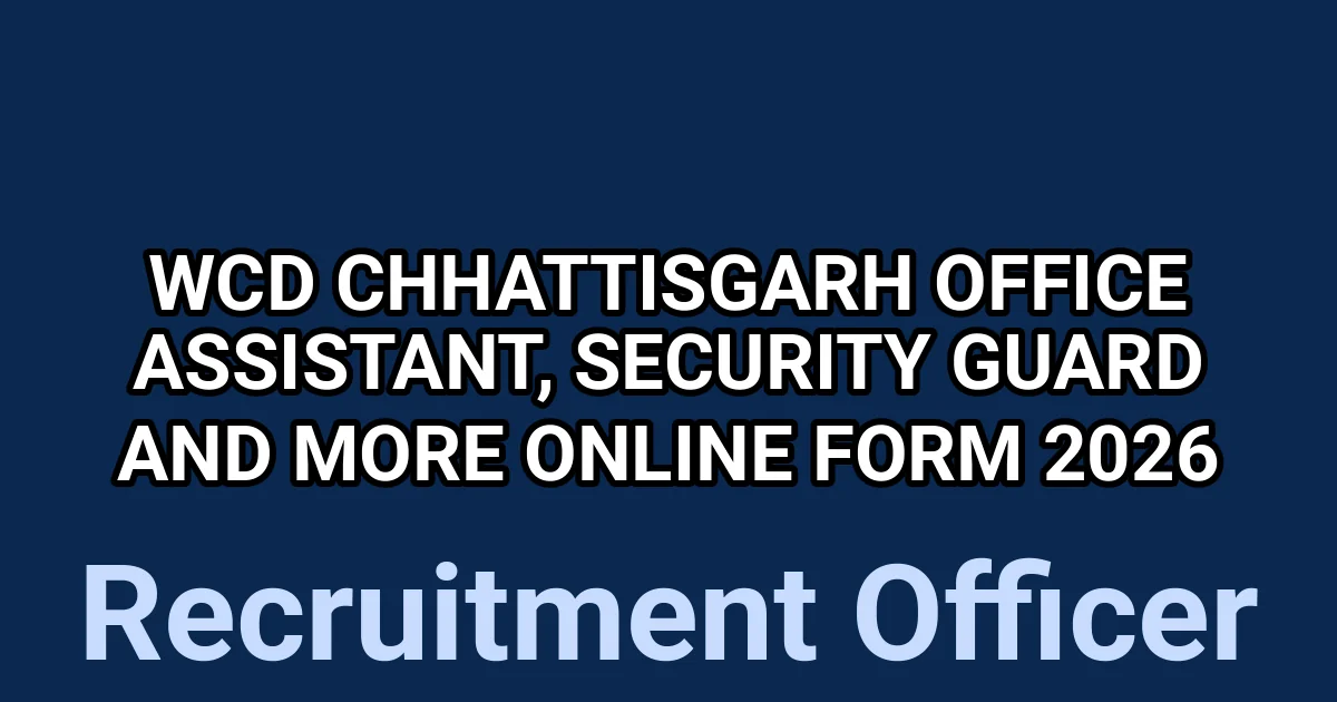 WCD Chhattisgarh Office Assistant, Security Guard and More Online Form 2026 1 tmp9v2klzi