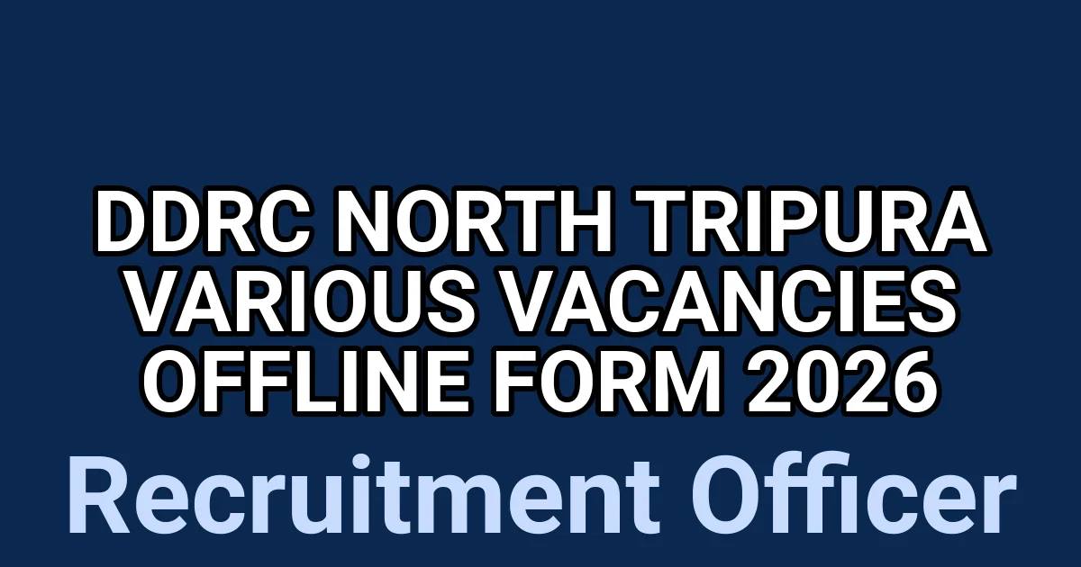 DDRC North Tripura Various Vacancies Offline Form 2026 1 tmp 11y759n