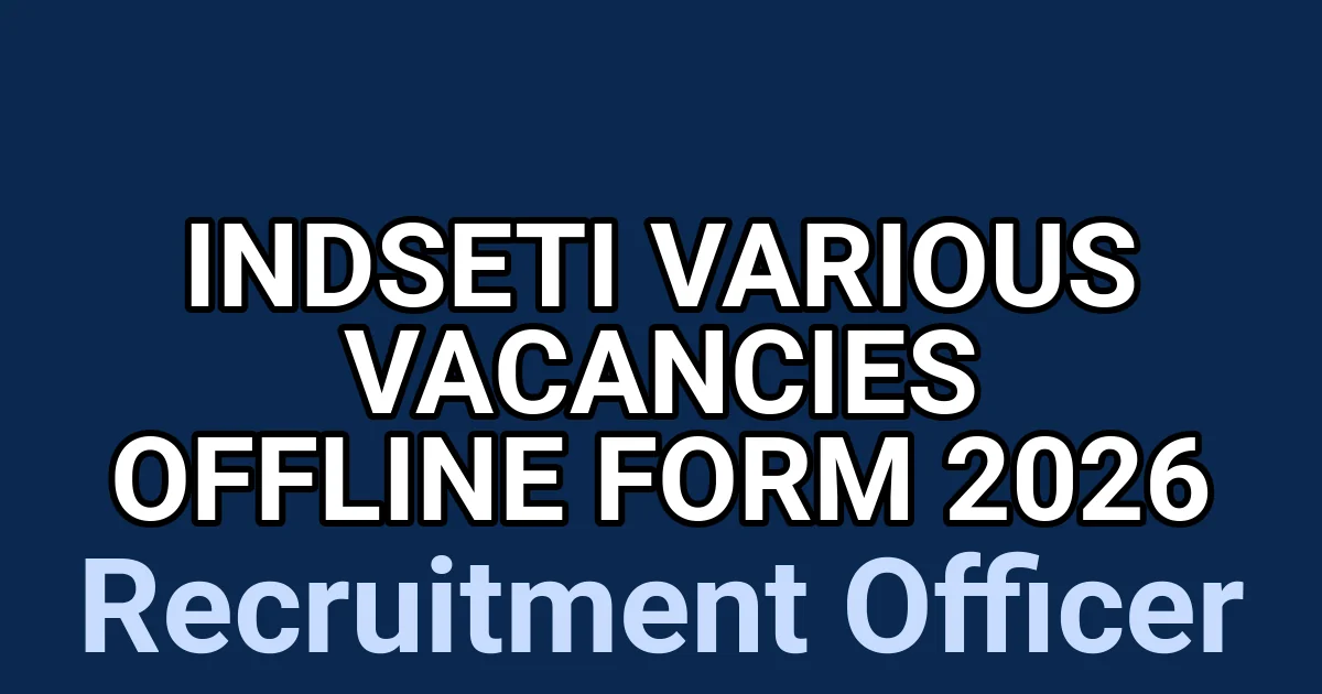 INDSETI Various Vacancies Offline Form 2026 1