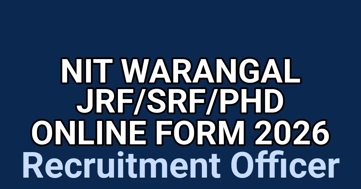 NIT Warangal JRF/SRF/PhD Online Form 2026 1