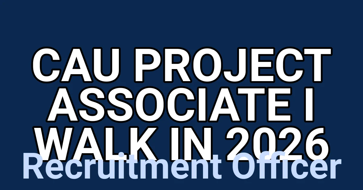 CAU Project Associate I Walk In 2026 1 tmpa55i4si6