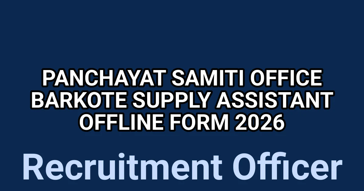 Panchayat Samiti Office Barkote Supply Assistant Offline Form 2026 1 tmpa7bh092f