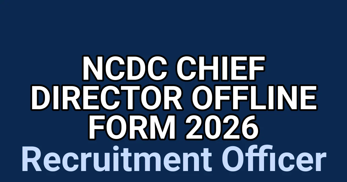 NCDC Chief Director Offline Form 2026 1 tmpasn6jb8v