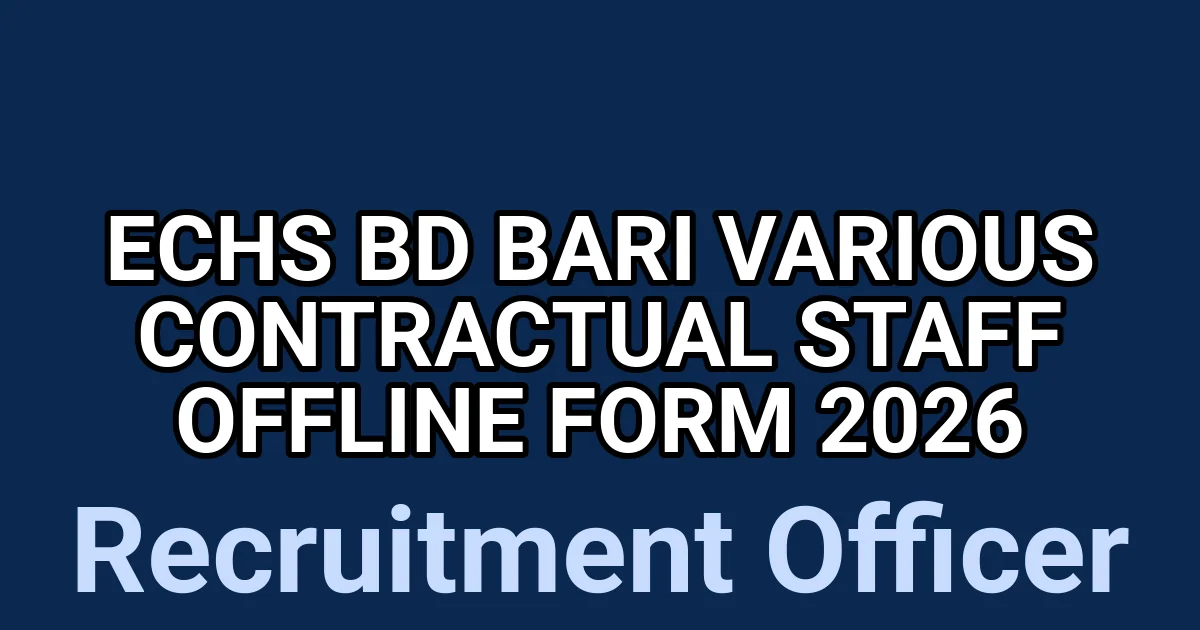 ECHS BD Bari Various Contractual Staff Offline Form 2026 1