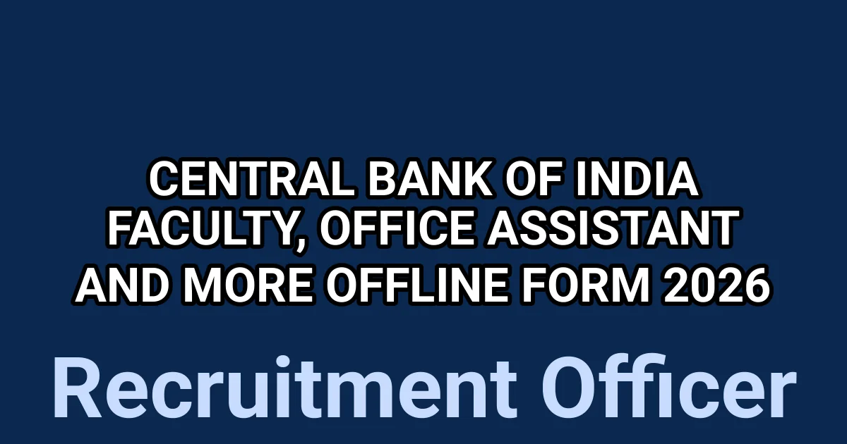 Central Bank of India Faculty, Office Assistant And More Offline Form 2026 1 tmpboee3204