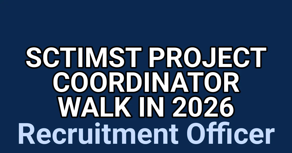 SCTIMST Project Coordinator Walk in 2026 1