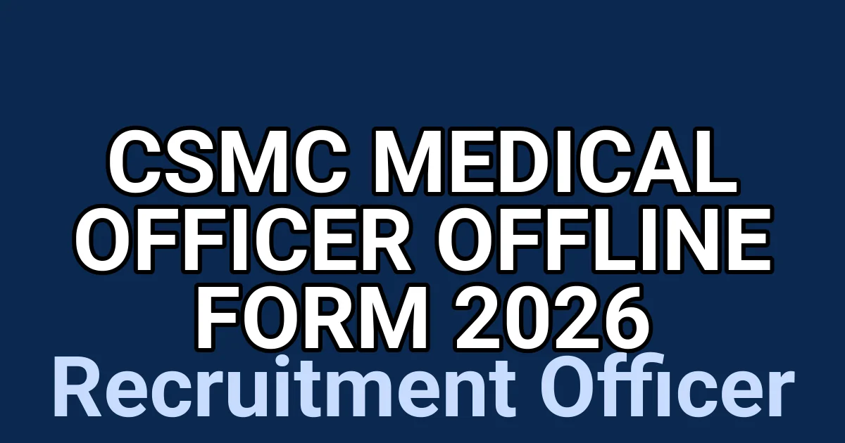 CSMC Medical Officer Offline Form 2026 1 tmpc6vpkt9j