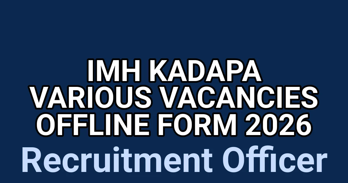 IMH Kadapa Various Vacancies Offline Form 2026 1 tmpc89cwcqe
