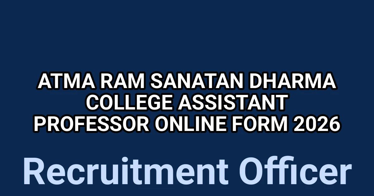 Atma Ram Sanatan Dharma College Assistant Professor Online Form 2026 1 tmpciow6ch0