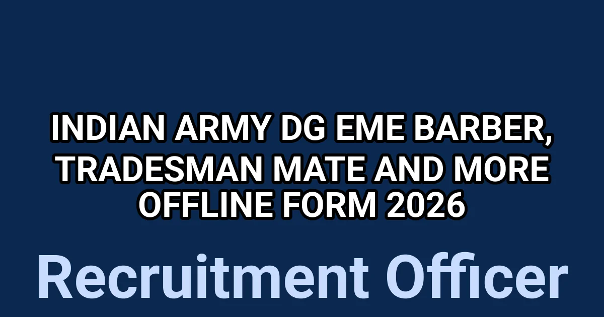 Indian Army DG EME Barber, Tradesman Mate And More Offline Form 2026 1