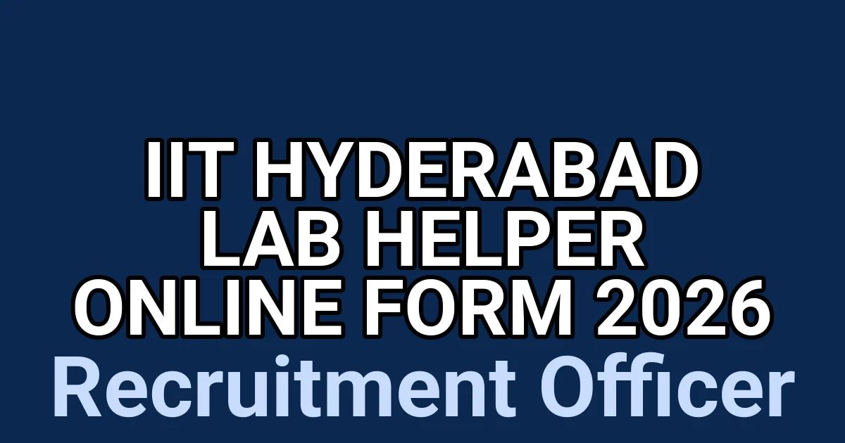 IIT Hyderabad Lab Helper Online Form 2026 1 tmpclwlc2db