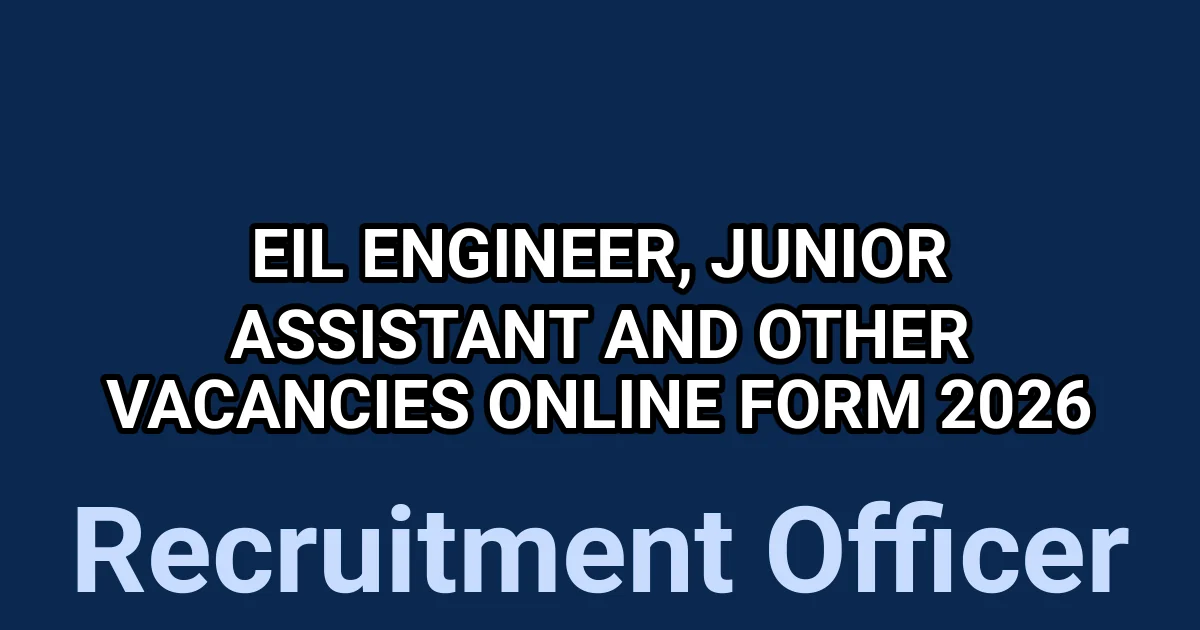 EIL Engineer, Junior Assistant and Other Vacancies Online Form 2026 1 tmpcuuj991d