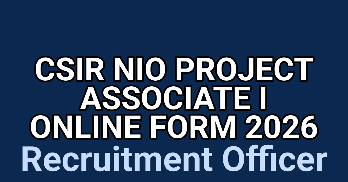 CSIR NIO Project Associate I Online Form 2026 1