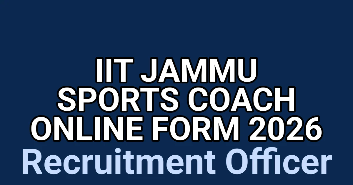 IIT Jammu Sports Coach Online Form 2026 1