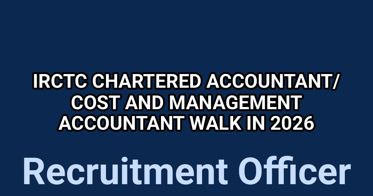 IRCTC Chartered Accountant/ Cost And Management Accountant Walk in 2026 1 tmpdfperunu