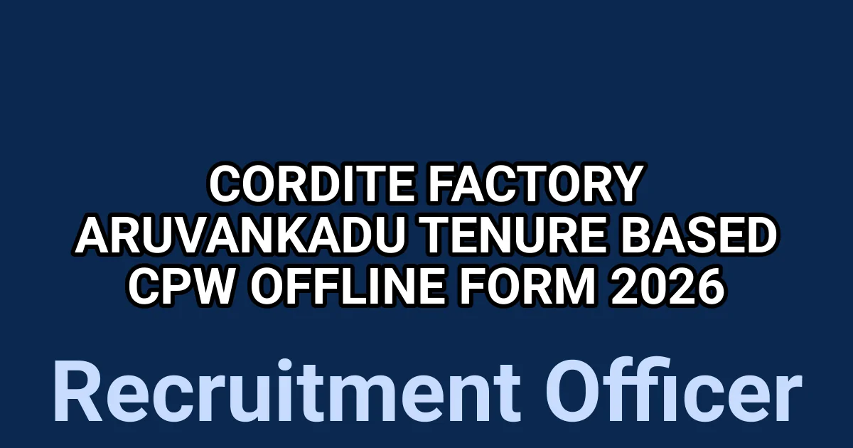 Cordite Factory Aruvankadu Tenure Based CPW Offline Form 2026 1 tmpecyrdfgm