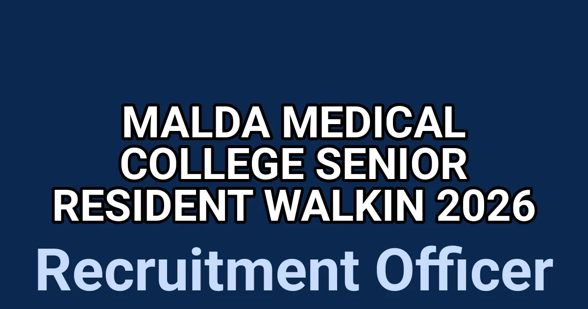 Malda Medical College Senior Resident Walkin 2026 1