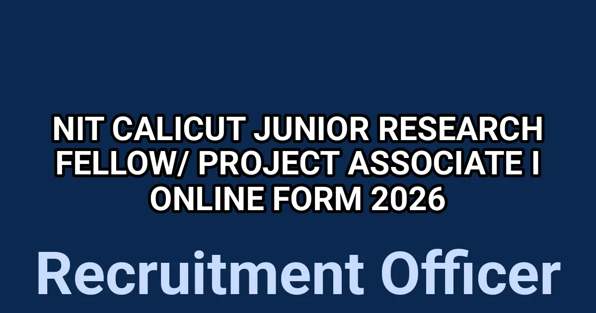NIT Calicut Junior Research Fellow/ Project Associate I Online Form 2026 1 tmpezok1a08