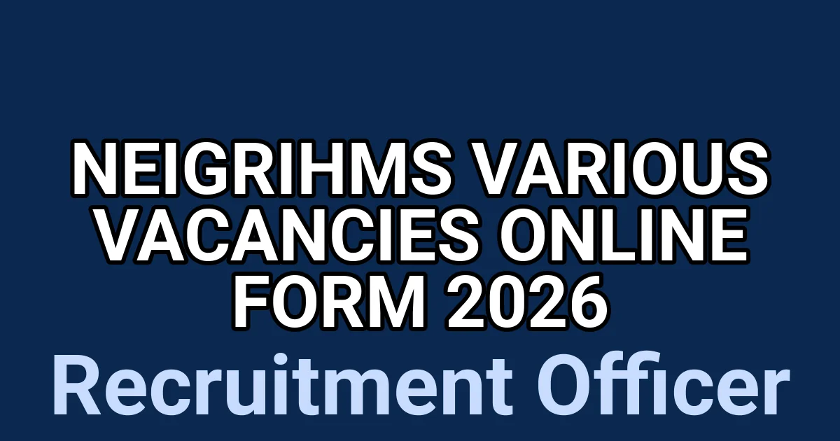 NEIGRIHMS Various Vacancies Online Form 2026 1 tmpf1zl9ncl