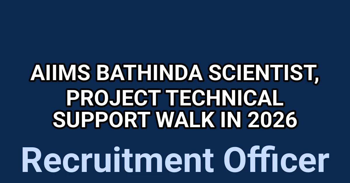 AIIMS Bathinda Scientist, Project Technical Support Walk in 2026 1 tmpfgrh5hnz