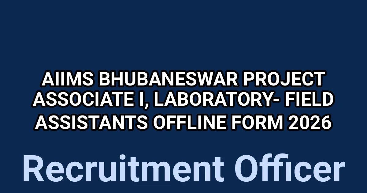 AIIMS Bhubaneswar Project Associate I, Laboratory- Field Assistants Offline Form 2026 1 tmpfj4kqqii