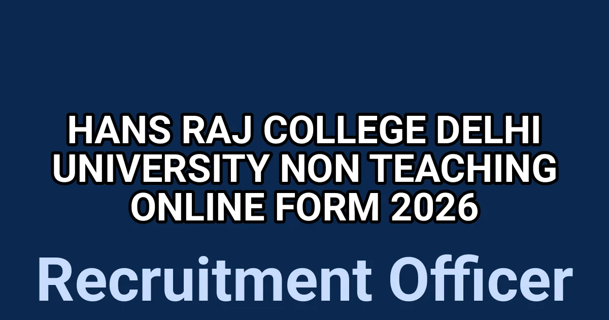 Hans Raj College Delhi University Non Teaching Online Form 2026 1