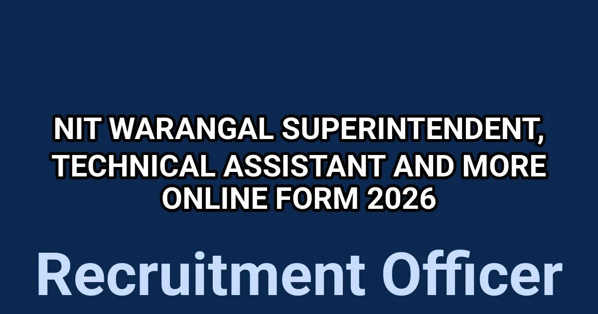 NIT Warangal Superintendent, Technical Assistant And More Online Form 2026 1 tmph1qmnpyq