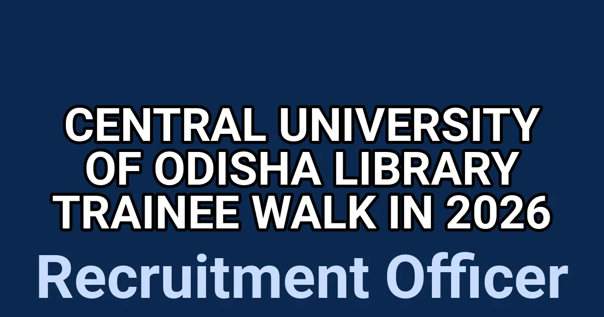 Central University of Odisha Library Trainee Walk In 2026 1