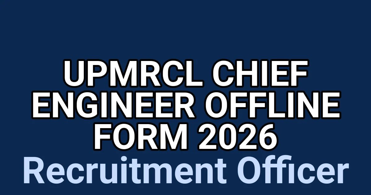 UPMRCL Chief Engineer Offline Form 2026 1 tmphysqskc8