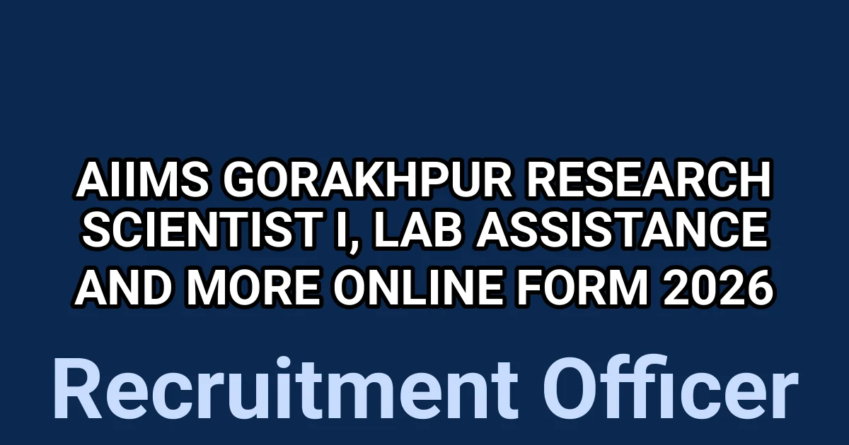 AIIMS Gorakhpur Research Scientist I, Lab Assistance And More Online Form 2026 1 tmpi0dv76oj