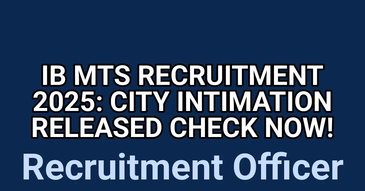 IB MTS Recruitment 2025: City Intimation Released – Check Now! 1 tmpi6aa0a7t