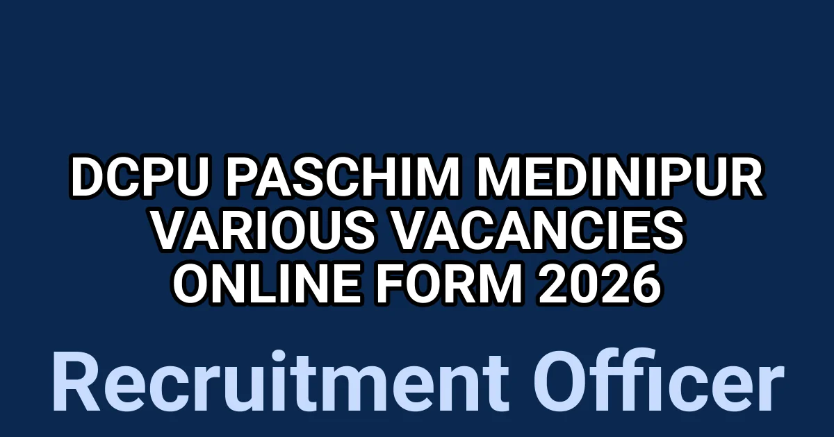 DCPU Paschim Medinipur Various Vacancies Online Form 2026 1 tmpintfi00i