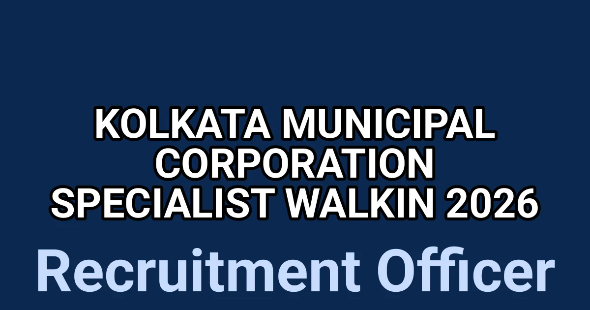 Kolkata Municipal Corporation Specialist Walkin 2026 1 tmpiz5nwz5u