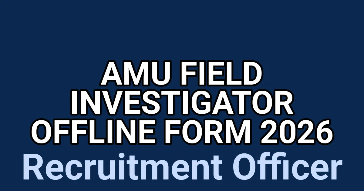 AMU Field Investigator Offline Form 2026 1 tmpj57oblwf