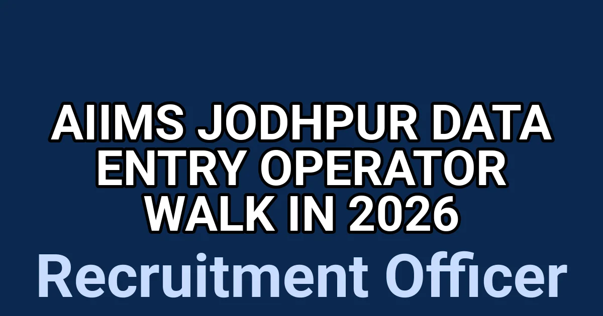 AIIMS Jodhpur Data Entry Operator Walk in 2026 1