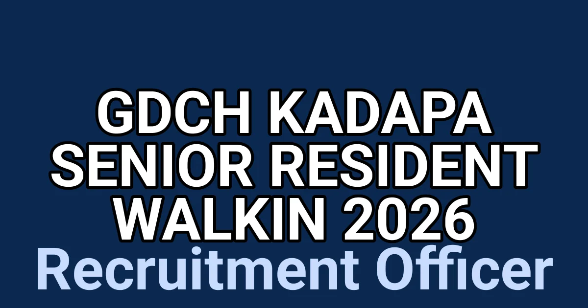 GDCH Kadapa Senior Resident Walkin 2026 1 tmpj72tzuh8