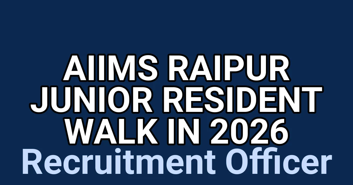 AIIMS Raipur Junior Resident Walk In 2026 1 tmpjbmg35j3