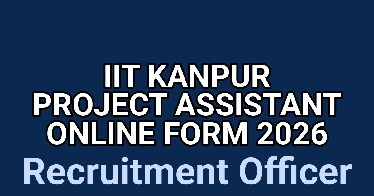 IIT Kanpur Project Assistant Online Form 2026 1 tmpkia03y0r