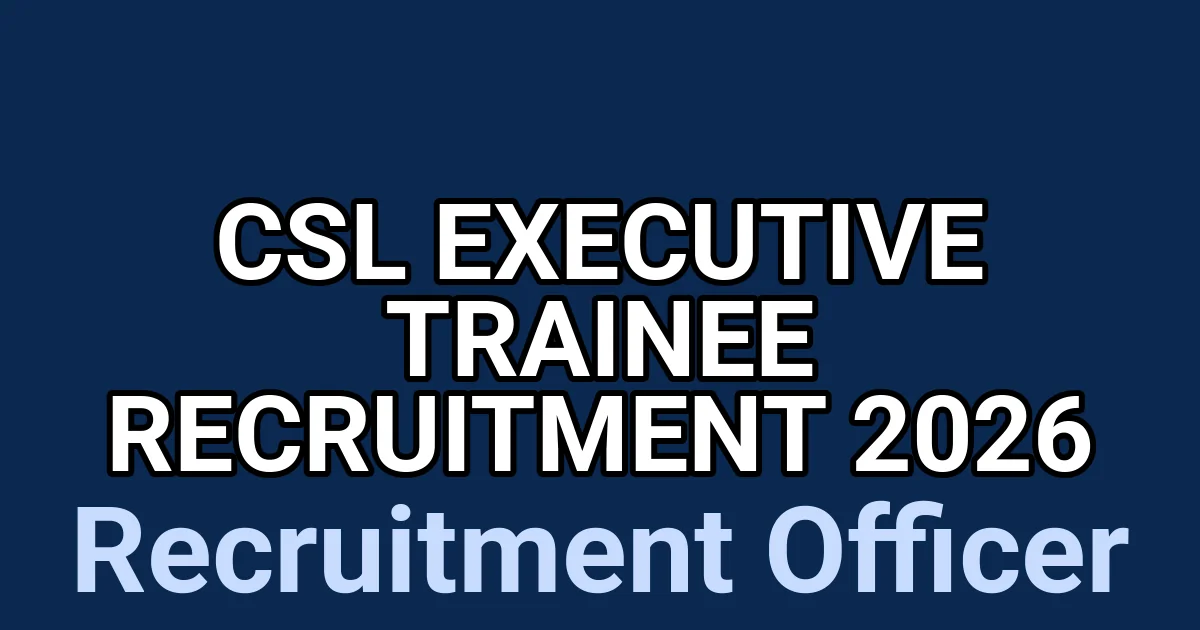 CSL Executive Trainee Recruitment 2026 1 tmpl2upqu83