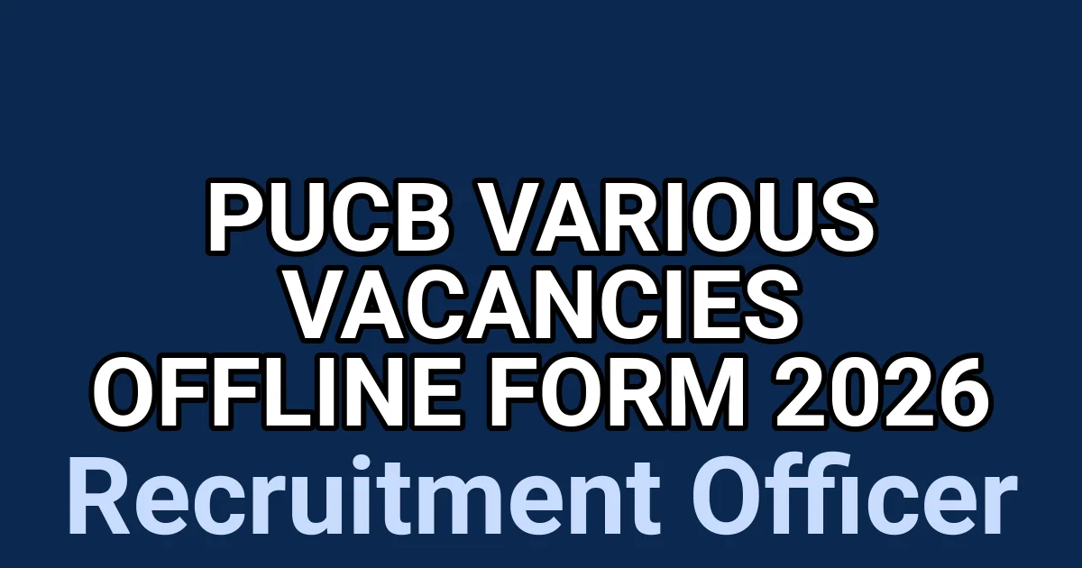 PUCB Various Vacancies Offline Form 2026 1 tmpl5lelln8