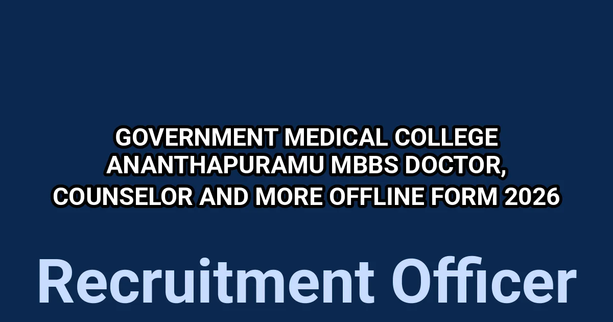 Government Medical College Ananthapuramu MBBS Doctor, Counselor And More Offline Form 2026 1 tmplljn33d9