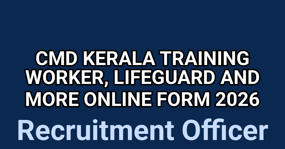 CMD Kerala Training Worker, Lifeguard And More Online Form 2026 1 tmpluo0 j6s