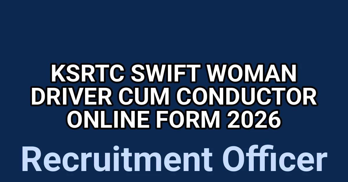 KSRTC SWIFT Woman Driver cum Conductor Online Form 2026 1