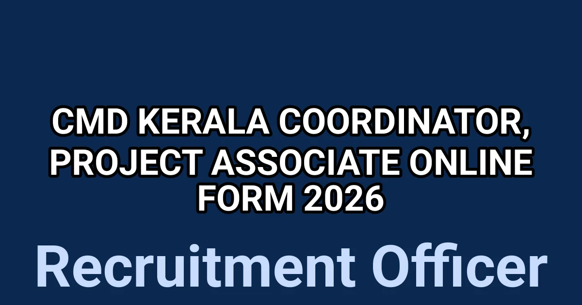 CMD Kerala Coordinator, Project Associate Online Form 2026 1 tmpnwzy89ke