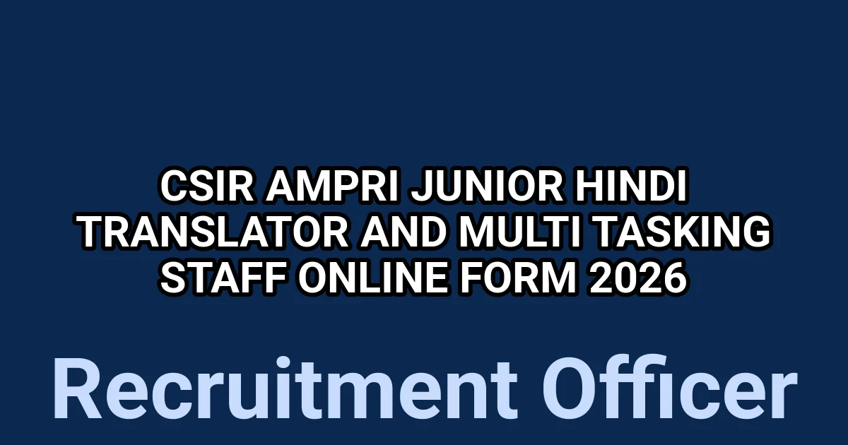 CSIR AMPRI Junior Hindi Translator and Multi Tasking Staff Online Form 2026 1 tmpo9a10v5l