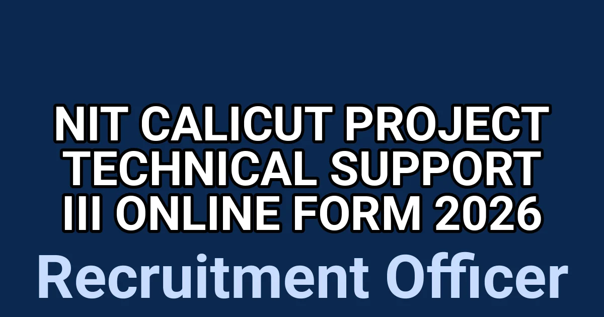 NIT Calicut Project Technical Support III Online Form 2026 1 tmpo9tlomg1