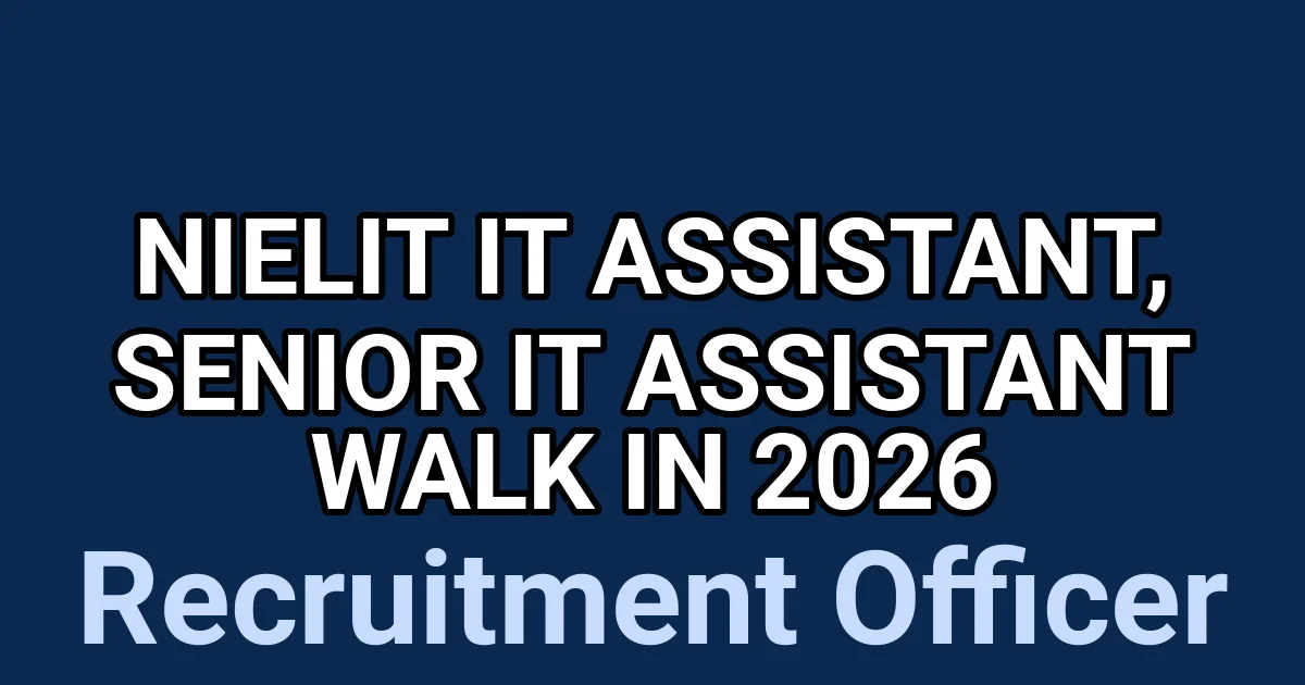NIELIT IT Assistant, Senior IT Assistant Walk in 2026 1 tmpofyej0sr